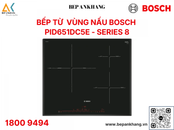 Bếp từ 3 vùng nấu Bosch PID651DC5E Seri 8 - Made in Spain